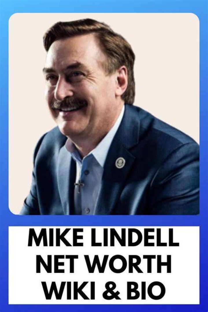 Mike Lindell Net Worth: An In-Depth Look at the Life and Wealth of the MyPillow Founder