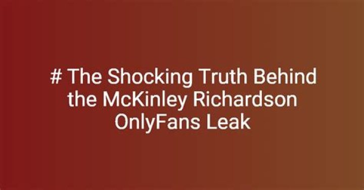 Unraveling the Mysteries of the McKinley Richardson Leak